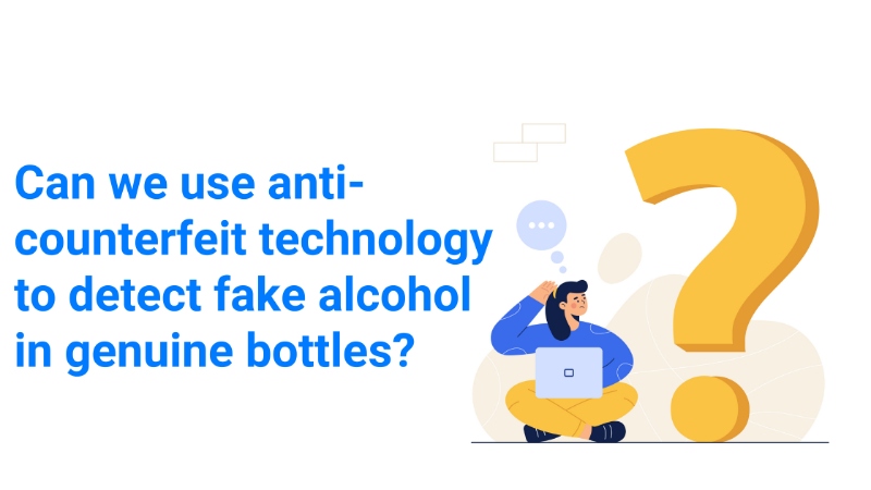 Alcohol Industry can use new technologies to fight counterfeiting