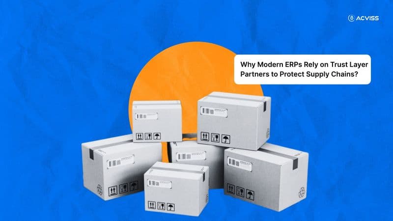 why-modern-erps-rely-on-trust-layer-partners-to-protect-supply-chains